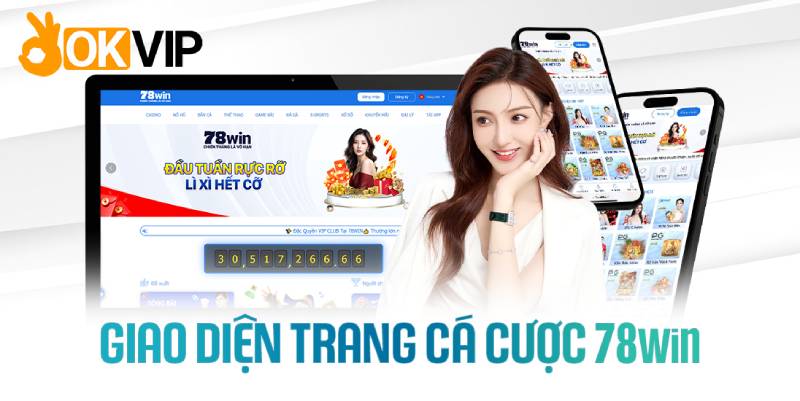 78win – Thành viên chủ lực trong hệ sinh thái OKVIP