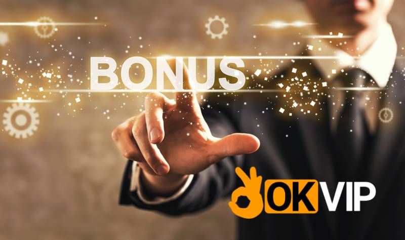 Chương Trình Khuyến Mãi, Bonus Nổi Bật Tại OKVIP