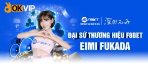 Dai Su Thuong Hieu F8BET Eimi Fukada Bom Tan Truyen Thong