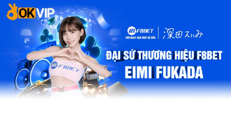 Đại Sứ Thương Hiệu F8BET Eimi Fukada - “Bom Tấn” Truyền Thông 1 Dai Su Thuong Hieu F8BET Eimi Fukada Bom Tan Truyen Thong