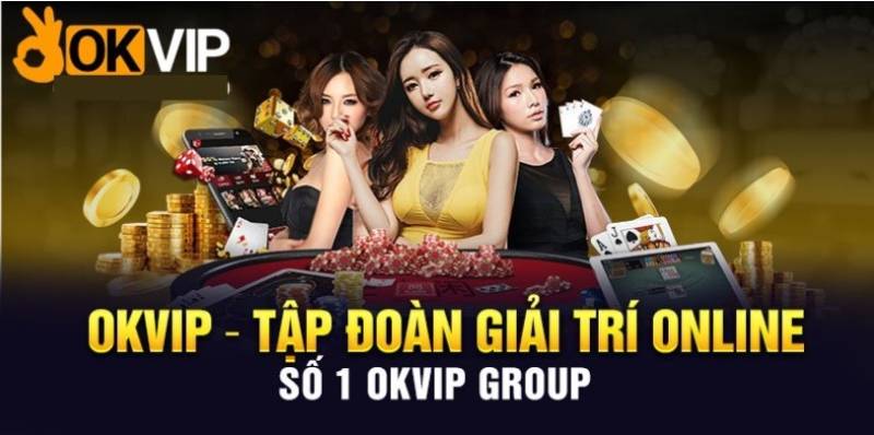 OKVIP là gì? vì sao được dân cá cược tin chọn?
