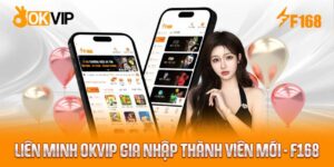 OKVIP – F168: Đẳng Cấp Nhà Cái Quốc Tế, Bảo Mật Số 1